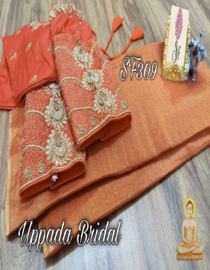 orange  saree-uppada tissue silk |blouse -fentam silk readymade 38 ready upto 42 fabric plain work casual 
