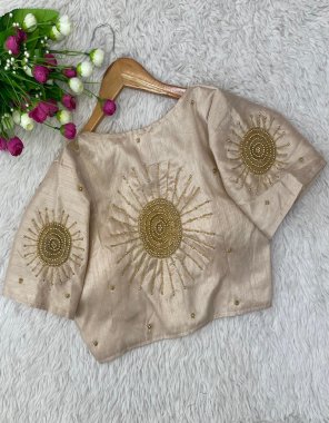 cream assami silk | sleeves - 10 inch | pad - yes  | height - 14.5 inch  fabric handwork work casual 