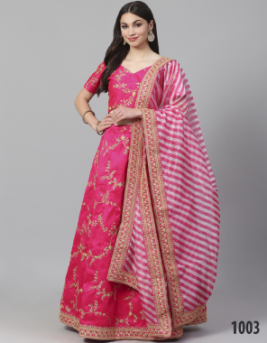 pink dn - 1001 to 1003 - lehenga & blouse - mulberry silk | dupatta - organza | dn - 1004 lehenga & blouse - raw silk | dupatta - soft net fabric embroidery work casual 