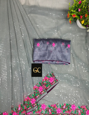 grey saree -soft georgette seqeunce embroidery |blouse -banglori satin fabric embroidery seqeunce  work ethnic 